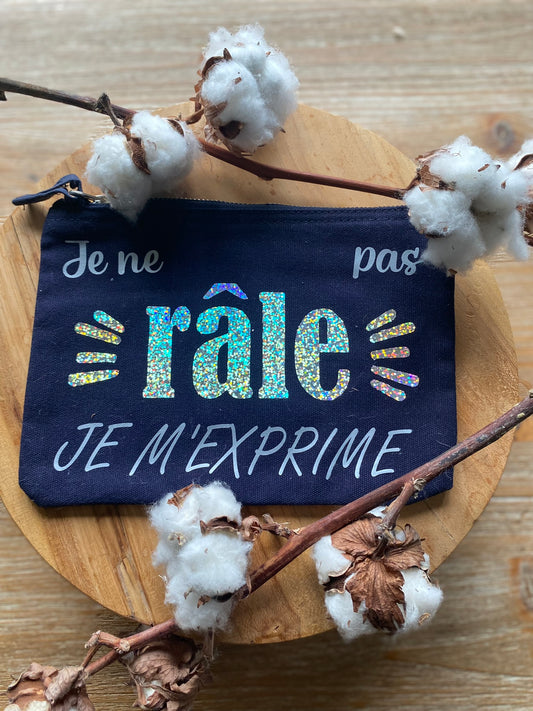 Pochette personnalisée - Je ne râle pas, je m'exprime